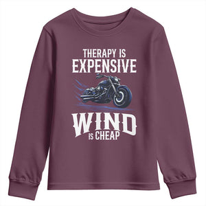 Motorcycle Rider Youth Sweatshirt Therapy Is Expensive Wind Is Cheap TS09 Maroon Print Your Wear