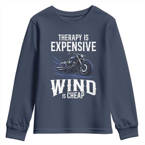 Motorcycle Rider Youth Sweatshirt Therapy Is Expensive Wind Is Cheap TS09 Navy Print Your Wear