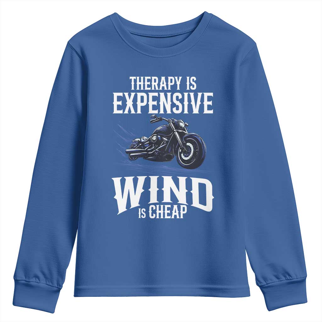 Motorcycle Rider Youth Sweatshirt Therapy Is Expensive Wind Is Cheap TS09 Royal Blue Print Your Wear