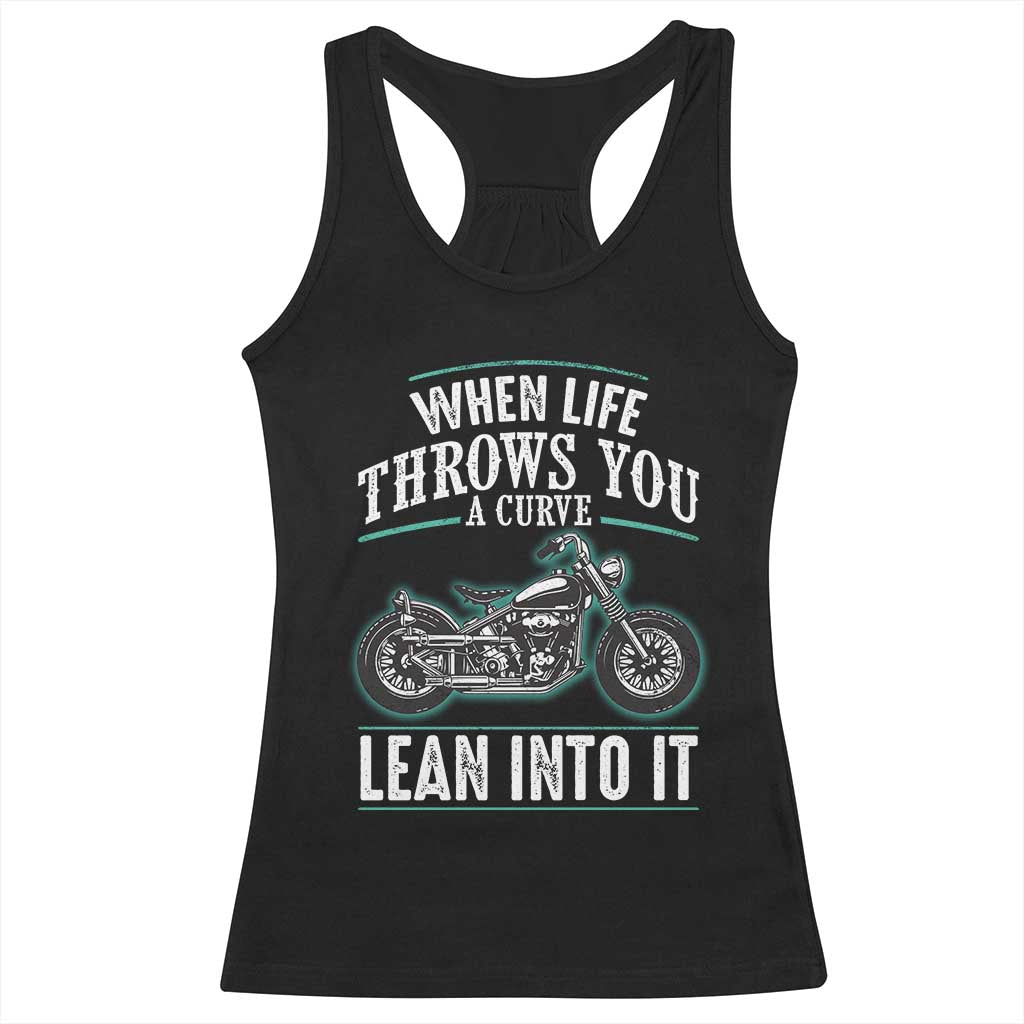 Motorcycle Rider Racerback Tank Top When Life Throws You A Curve Lean Into It TS09 Black Print Your Wear
