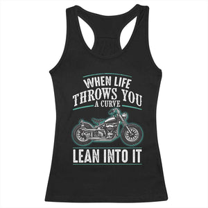 Motorcycle Rider Racerback Tank Top When Life Throws You A Curve Lean Into It TS09 Black Print Your Wear