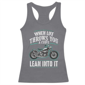 Motorcycle Rider Racerback Tank Top When Life Throws You A Curve Lean Into It TS09 Charcoal Print Your Wear