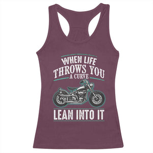Motorcycle Rider Racerback Tank Top When Life Throws You A Curve Lean Into It TS09 Maroon Print Your Wear