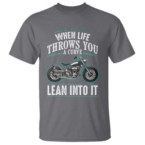 Motorcycle Rider T Shirt When Life Throws You A Curve Lean Into It TS09 Charcoal Print Your Wear
