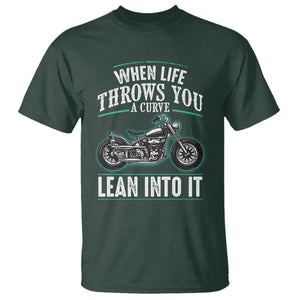 Motorcycle Rider T Shirt When Life Throws You A Curve Lean Into It TS09 Dark Forest Green Print Your Wear