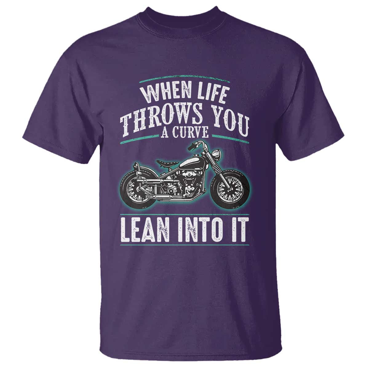 Motorcycle Rider T Shirt When Life Throws You A Curve Lean Into It TS09 Purple Print Your Wear