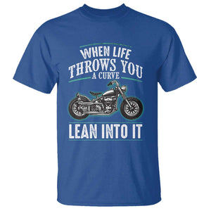 Motorcycle Rider T Shirt When Life Throws You A Curve Lean Into It TS09 Royal Blue Print Your Wear