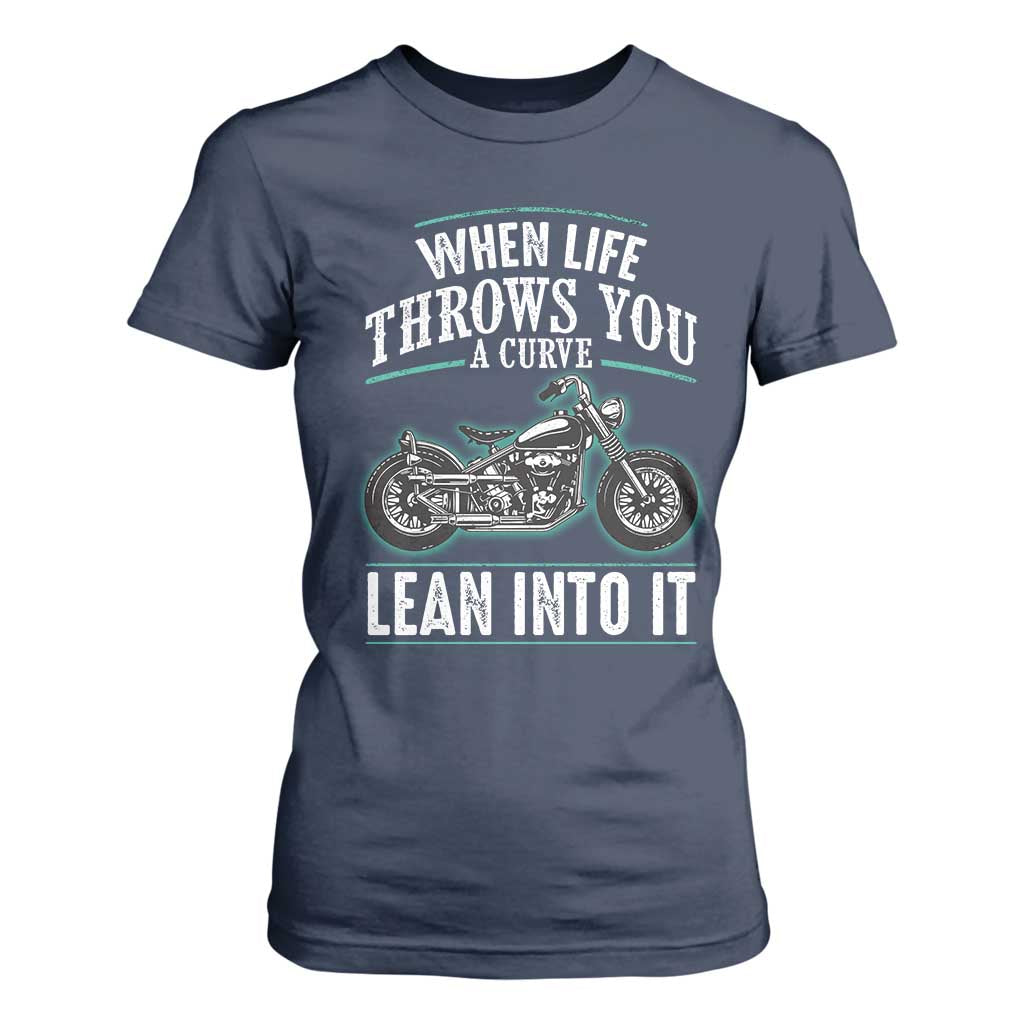 Motorcycle Rider T Shirt For Women When Life Throws You A Curve Lean Into It TS09 Navy Print Your Wear