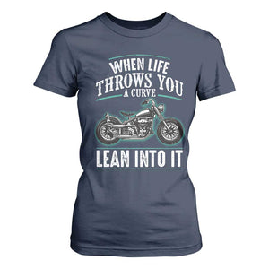 Motorcycle Rider T Shirt For Women When Life Throws You A Curve Lean Into It TS09 Navy Print Your Wear