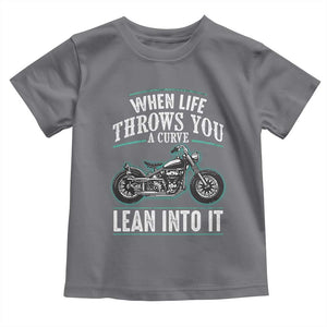 Motorcycle Rider Toddler T Shirt When Life Throws You A Curve Lean Into It TS09 Charcoal Print Your Wear