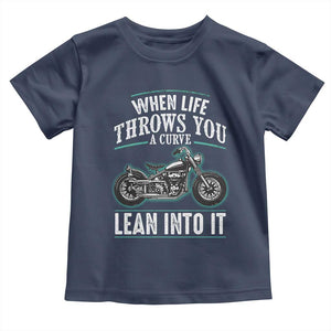 Motorcycle Rider Toddler T Shirt When Life Throws You A Curve Lean Into It TS09 Navy Print Your Wear