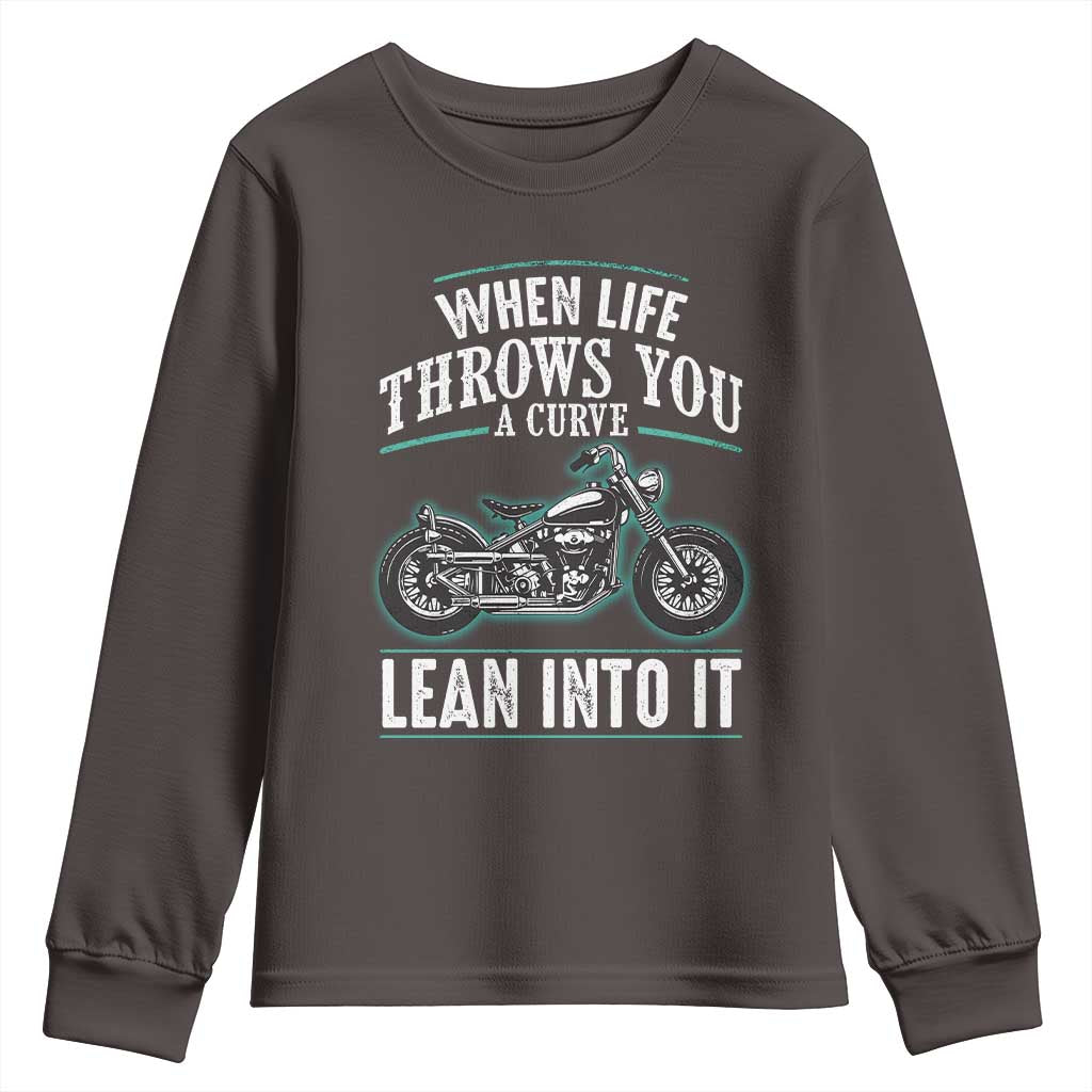Motorcycle Rider Youth Sweatshirt When Life Throws You A Curve Lean Into It TS09 Dark Chocolate Print Your Wear