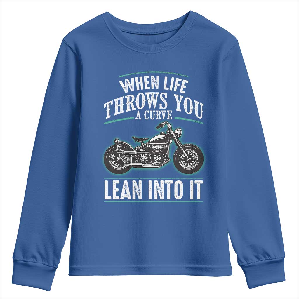 Motorcycle Rider Youth Sweatshirt When Life Throws You A Curve Lean Into It TS09 Royal Blue Print Your Wear