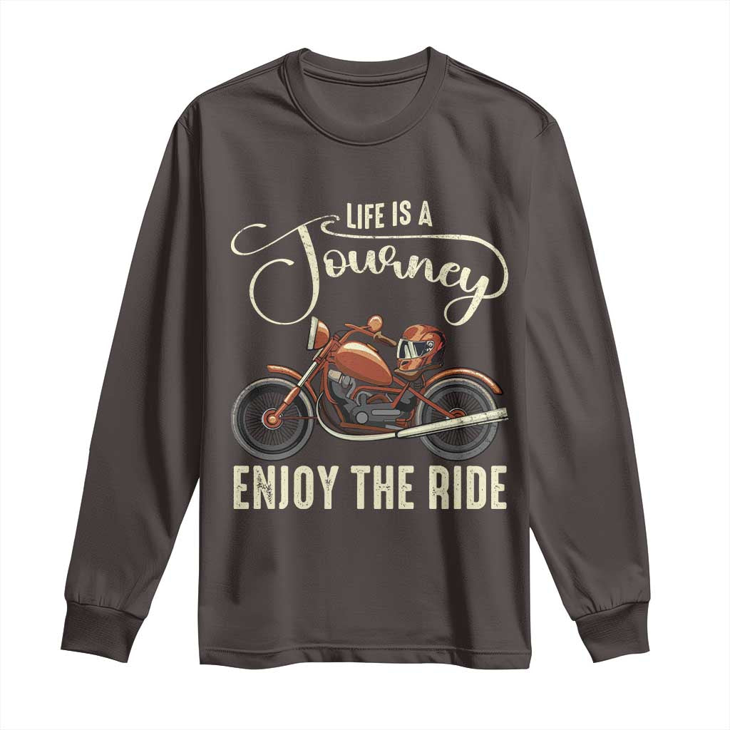 Motorcycle Rider Long Sleeve Shirt Lifes A Journey Enjoy The Ride Biker TS09 Dark Chocolate Print Your Wear