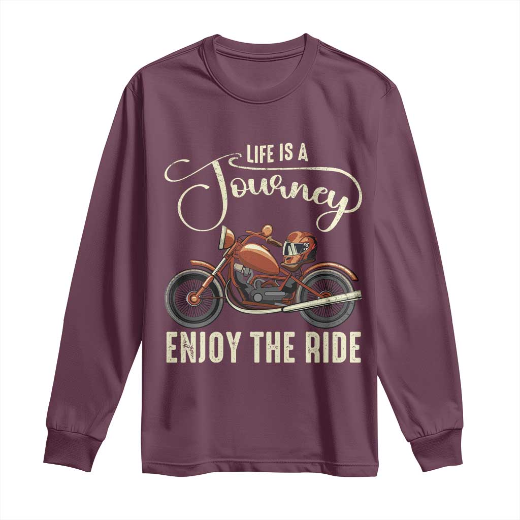 Motorcycle Rider Long Sleeve Shirt Lifes A Journey Enjoy The Ride Biker TS09 Maroon Print Your Wear