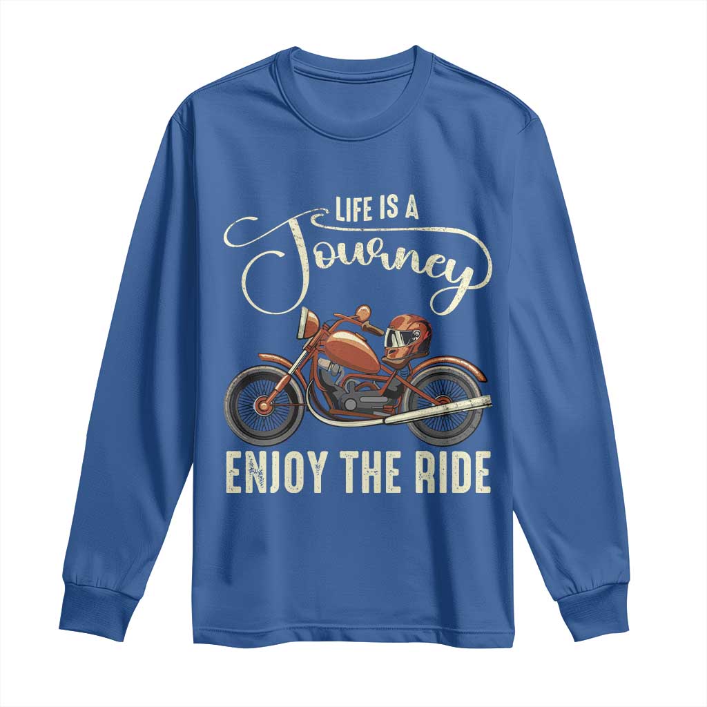 Motorcycle Rider Long Sleeve Shirt Lifes A Journey Enjoy The Ride Biker TS09 Royal Blue Print Your Wear