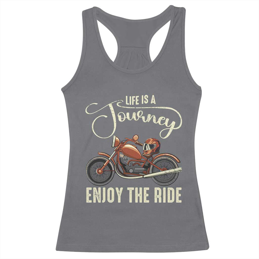 Motorcycle Rider Racerback Tank Top Lifes A Journey Enjoy The Ride Biker TS09 Charcoal Print Your Wear