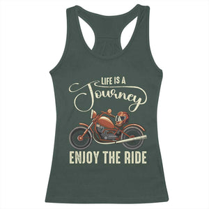 Motorcycle Rider Racerback Tank Top Lifes A Journey Enjoy The Ride Biker TS09 Dark Forest Green Print Your Wear