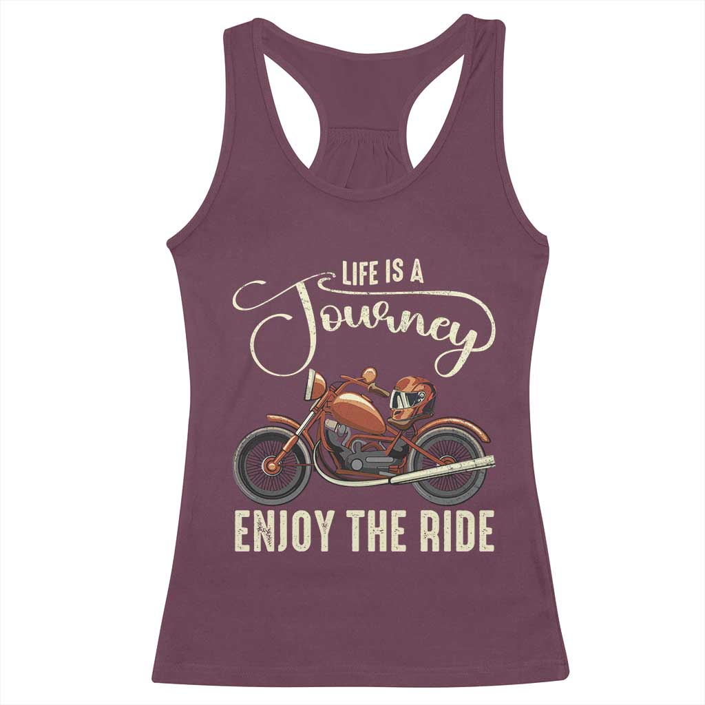 Motorcycle Rider Racerback Tank Top Lifes A Journey Enjoy The Ride Biker TS09 Maroon Print Your Wear