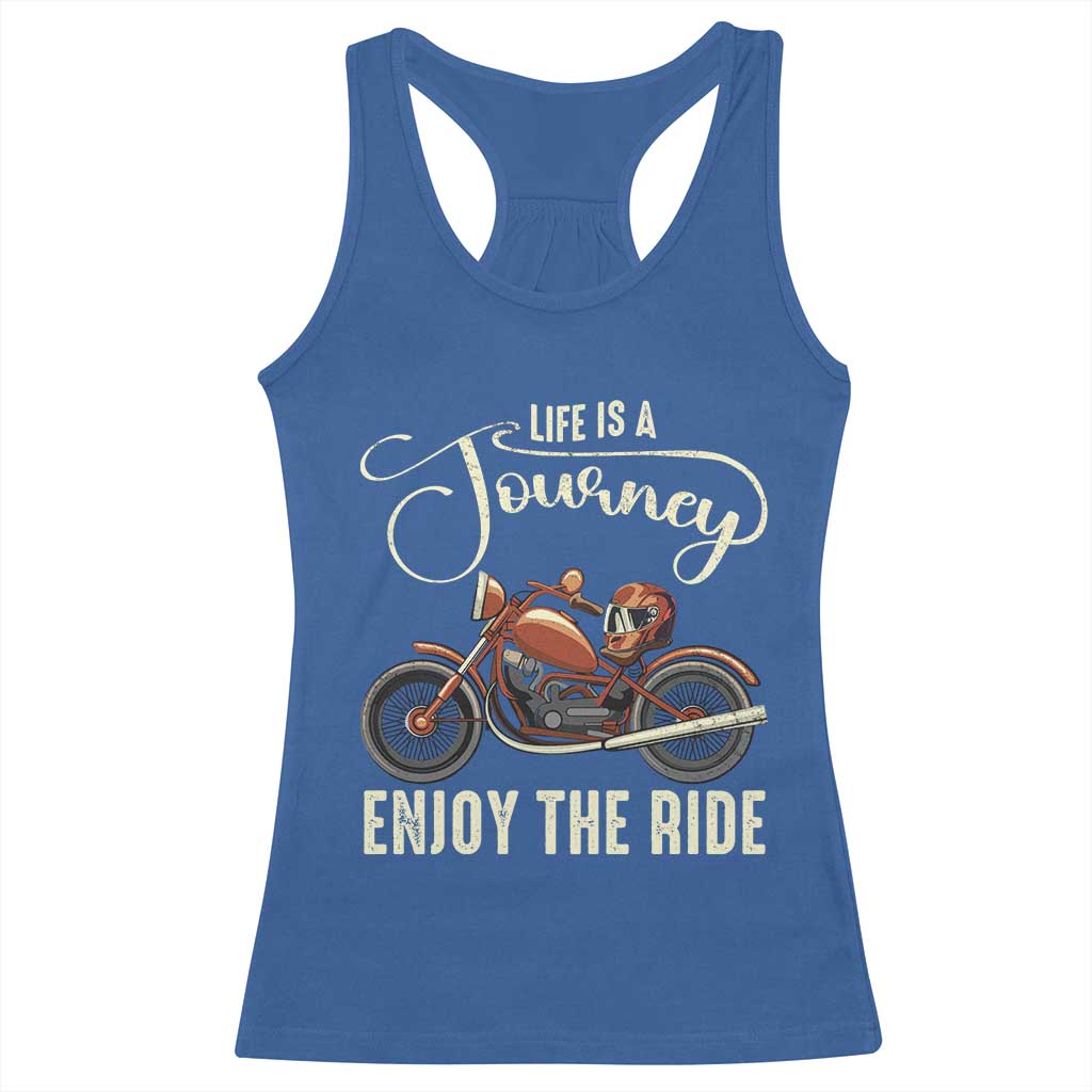 Motorcycle Rider Racerback Tank Top Lifes A Journey Enjoy The Ride Biker TS09 Royal Blue Print Your Wear