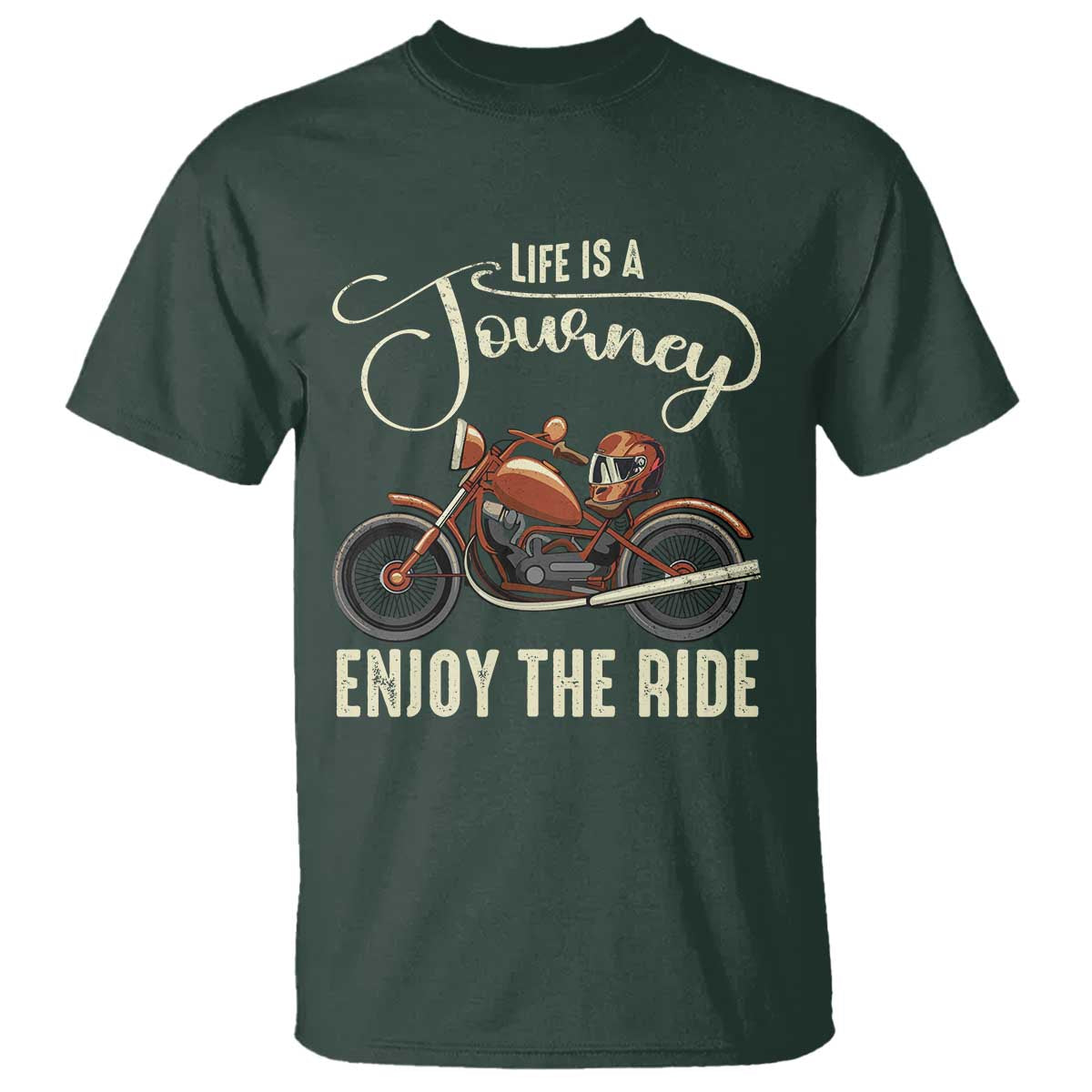 Motorcycle Rider T Shirt Lifes A Journey Enjoy The Ride Biker TS09 Dark Forest Green Print Your Wear