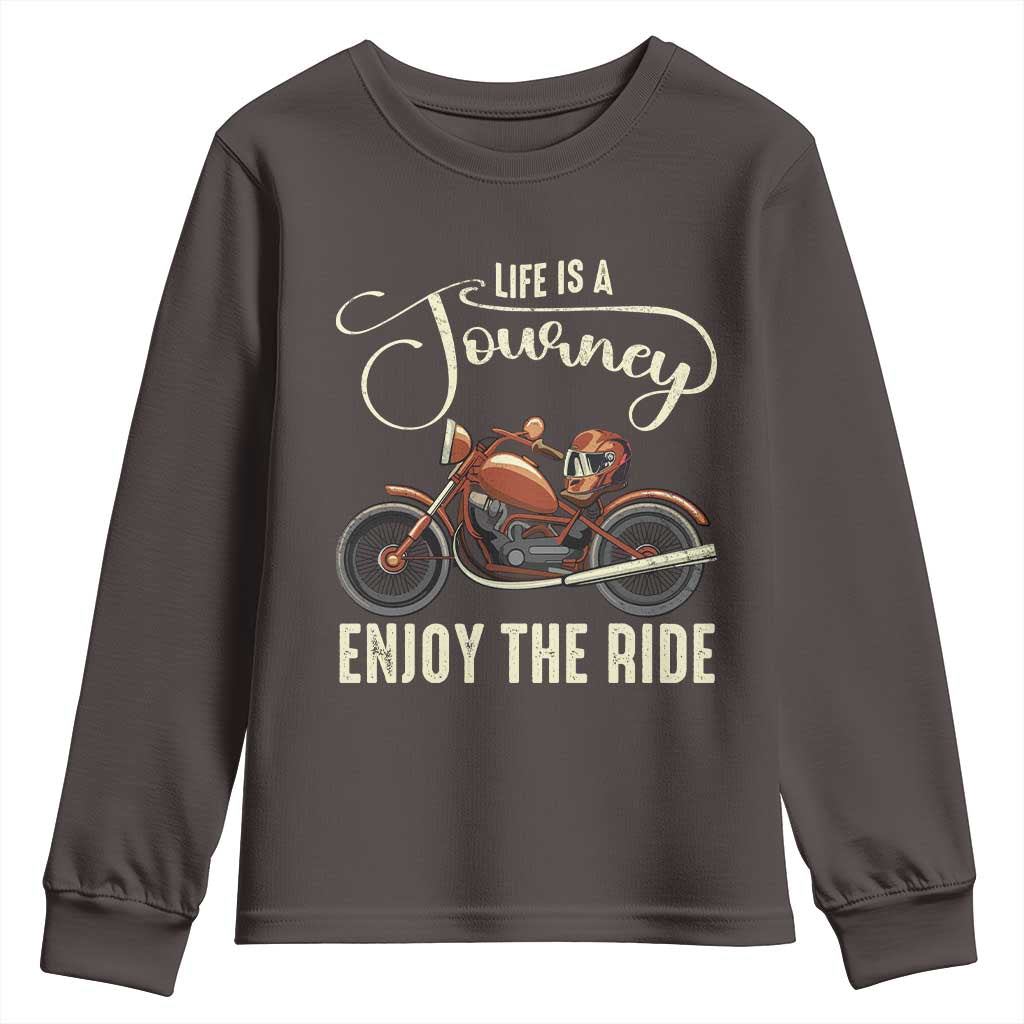 Motorcycle Rider Youth Sweatshirt Lifes A Journey Enjoy The Ride Biker TS09 Dark Chocolate Print Your Wear