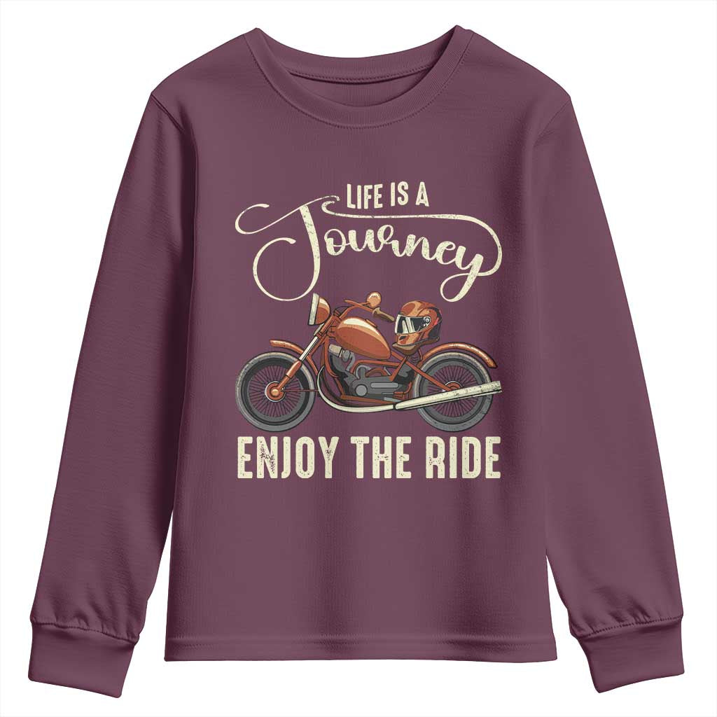 Motorcycle Rider Youth Sweatshirt Lifes A Journey Enjoy The Ride Biker TS09 Maroon Print Your Wear