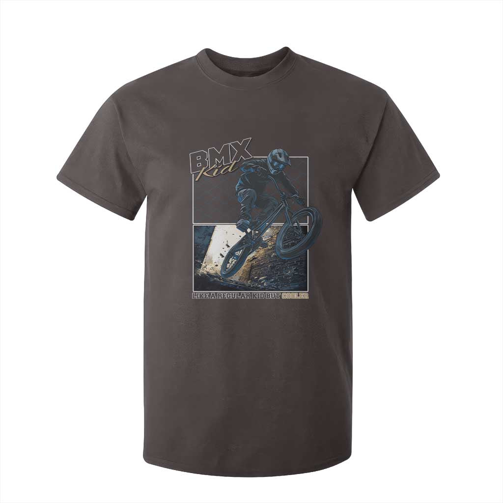BMX Kid T Shirt For Kid Like A Regular Kid But Cooler Cyclist Bicycle TS09 Dark Chocolate Print Your Wear