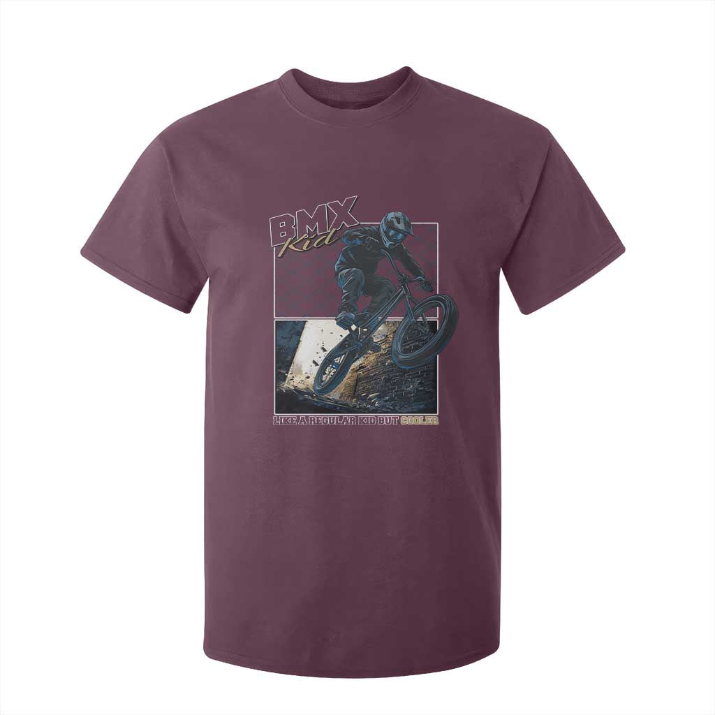 BMX Kid T Shirt For Kid Like A Regular Kid But Cooler Cyclist Bicycle TS09 Maroon Print Your Wear