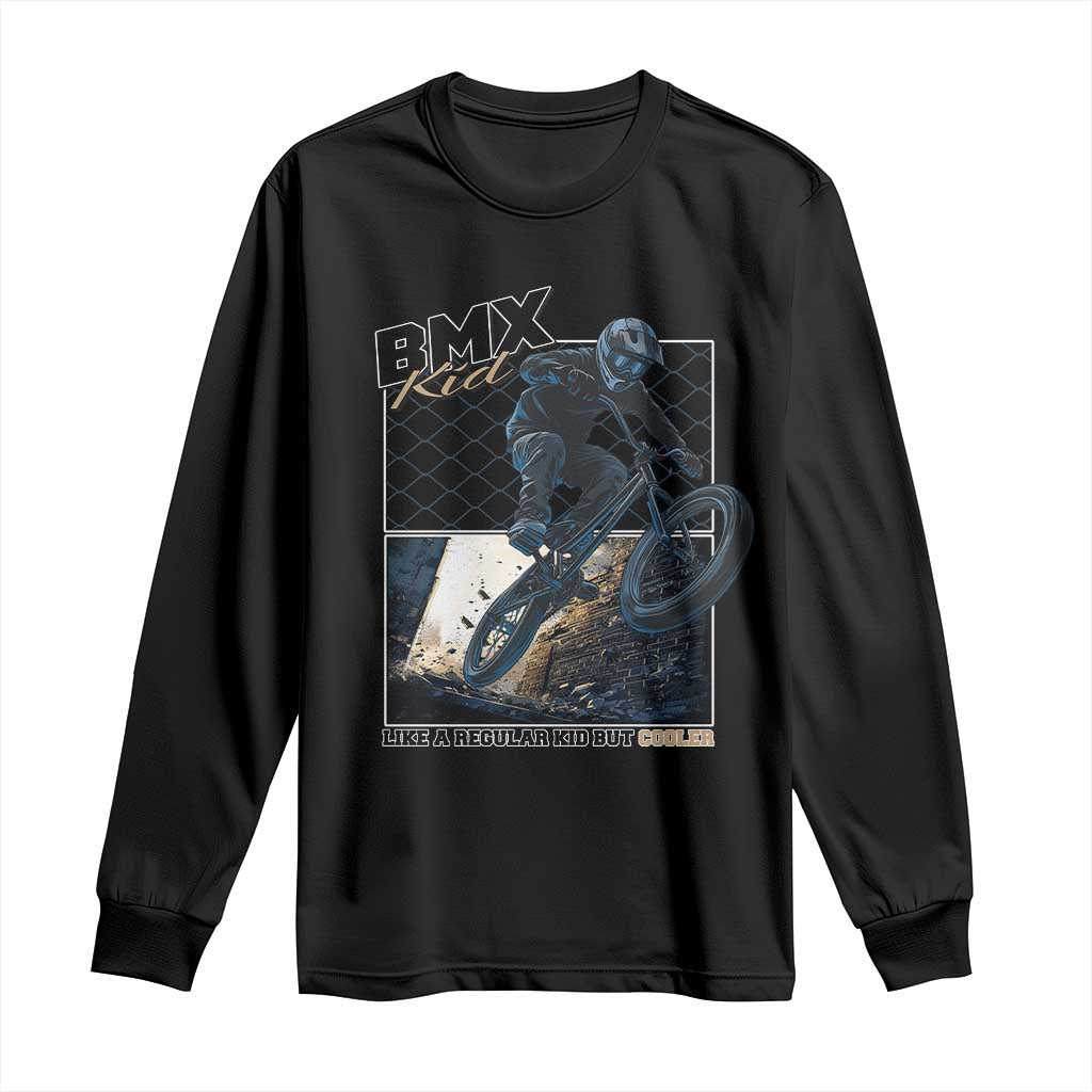 BMX Kid Long Sleeve Shirt Like A Regular Kid But Cooler Cyclist Bicycle TS09 Black Print Your Wear