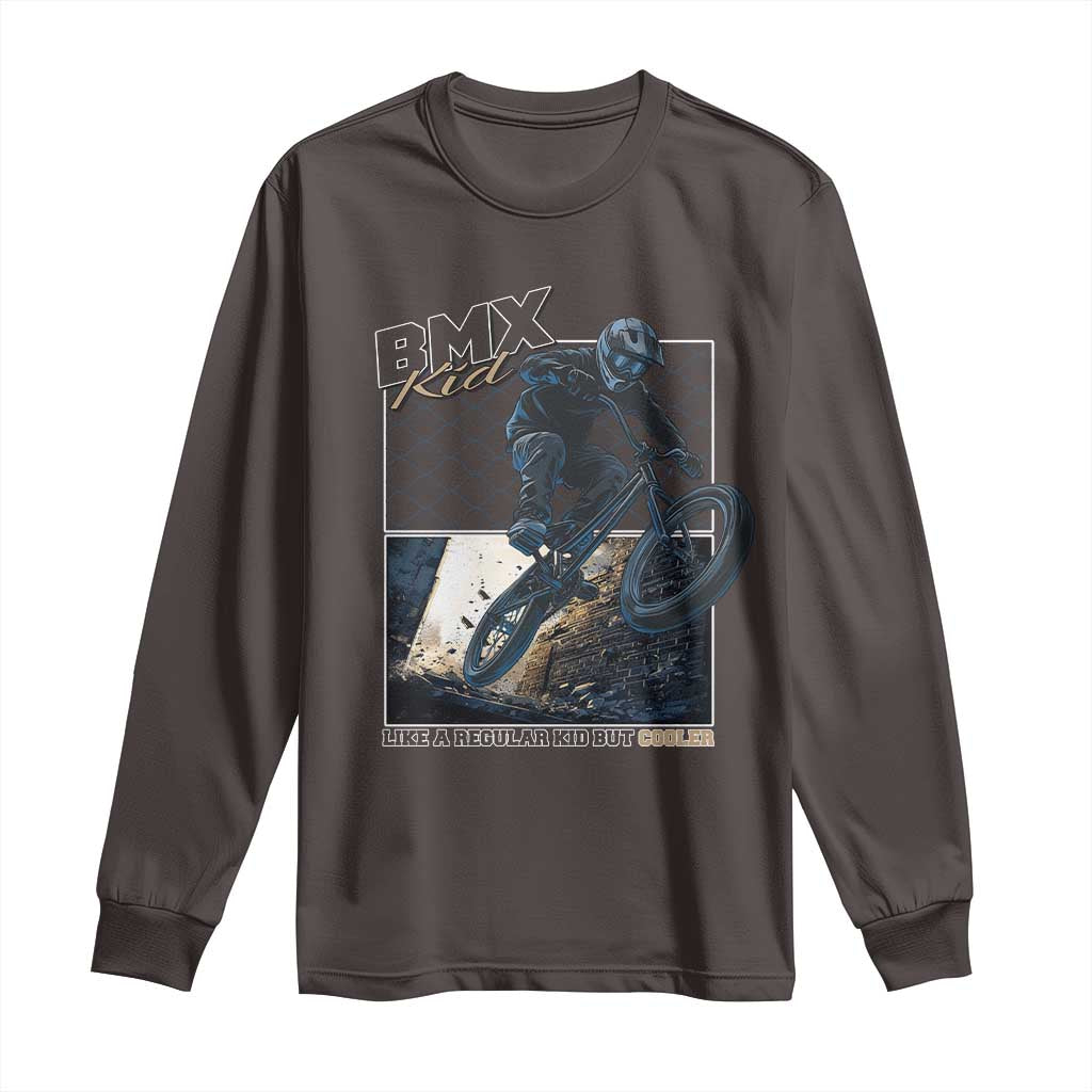 BMX Kid Long Sleeve Shirt Like A Regular Kid But Cooler Cyclist Bicycle TS09 Dark Chocolate Print Your Wear