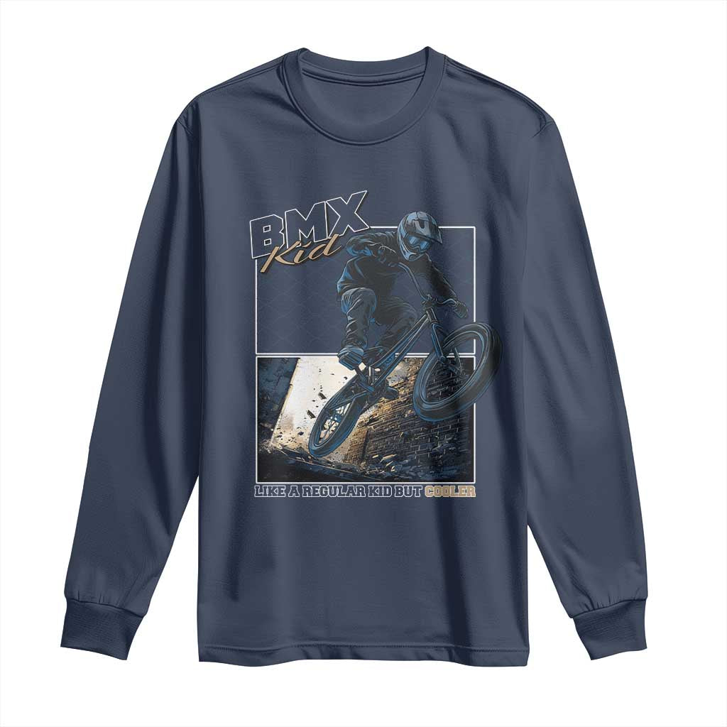 BMX Kid Long Sleeve Shirt Like A Regular Kid But Cooler Cyclist Bicycle TS09 Navy Print Your Wear
