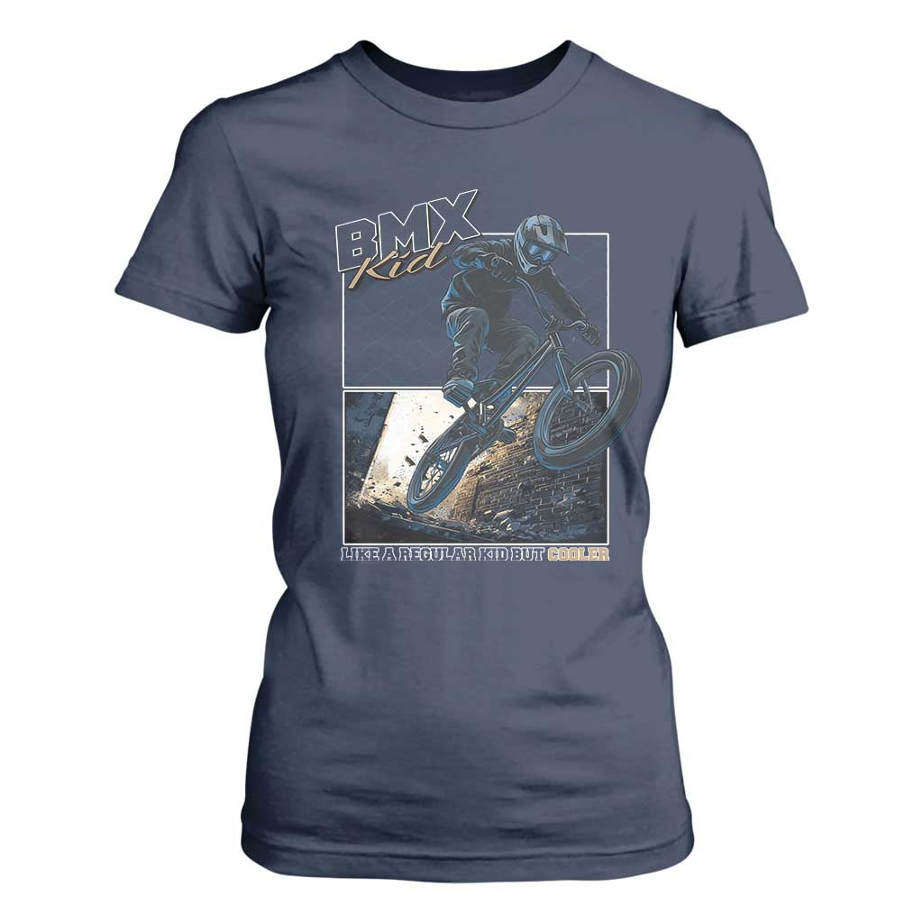 BMX Kid T Shirt For Women Like A Regular Kid But Cooler Cyclist Bicycle TS09 Navy Print Your Wear