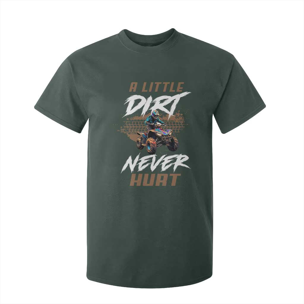 Quad Bike T Shirt For Kid - A Little Dirt Never Hurt 4 Wheeler ATV Youth Tee TS09 Dark Forest Green Print Your Wear