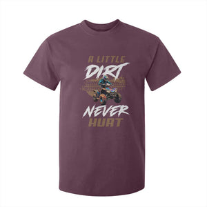Quad Bike T Shirt For Kid A Little Dirt Never Hurt 4 Wheeler TS09 Maroon Print Your Wear