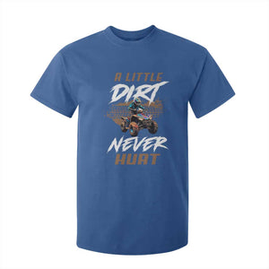 Quad Bike T Shirt For Kid A Little Dirt Never Hurt 4 Wheeler TS09 Royal Blue Print Your Wear