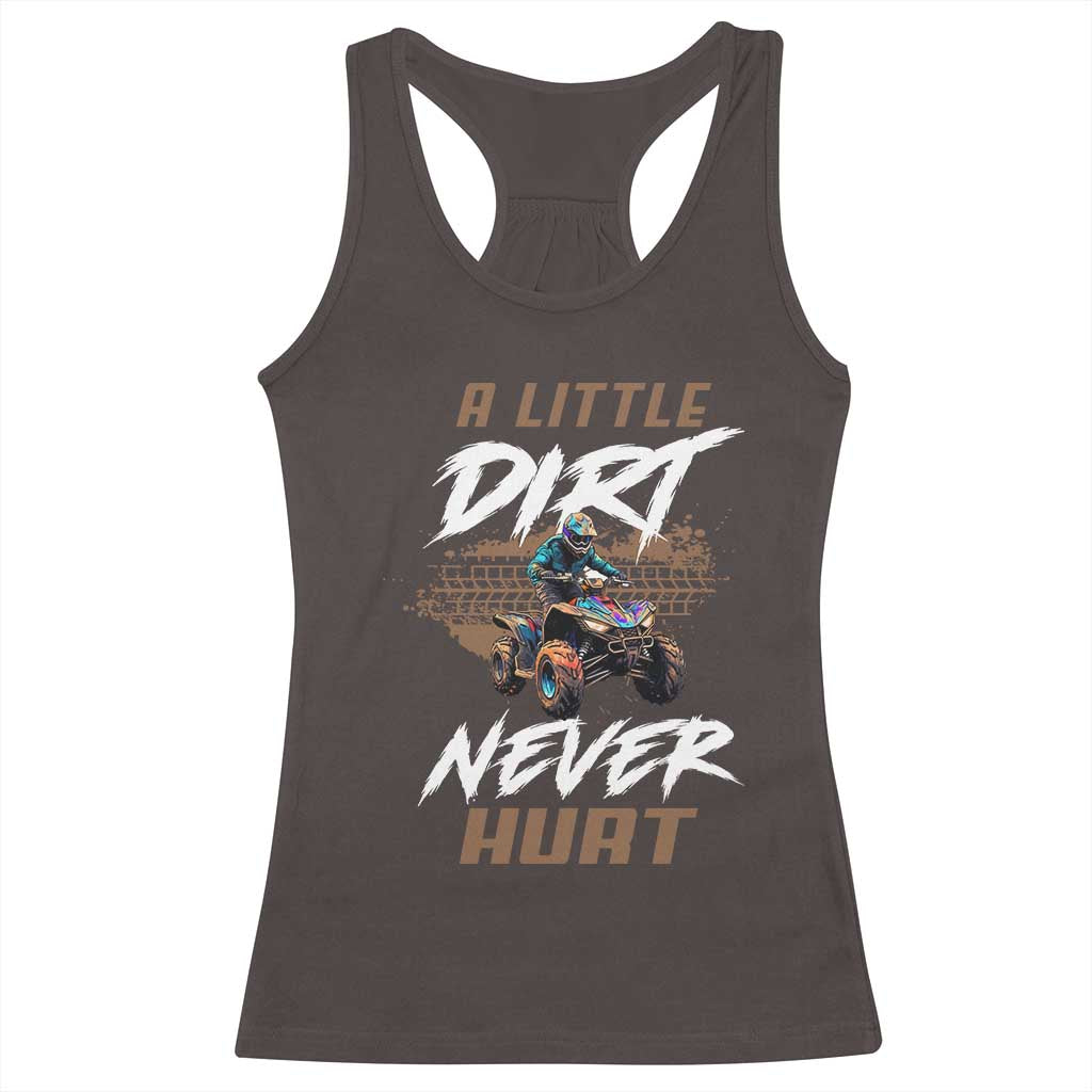 Quad Bike Racerback Tank Top A Little Dirt Never Hurt 4 Wheeler TS09 Dark Chocolate Print Your Wear