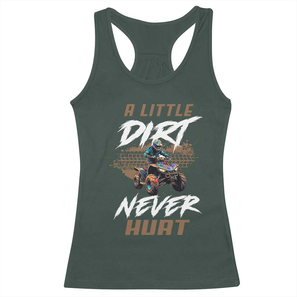 Quad Bike Racerback Tank Top A Little Dirt Never Hurt 4 Wheeler TS09 Dark Forest Green Print Your Wear