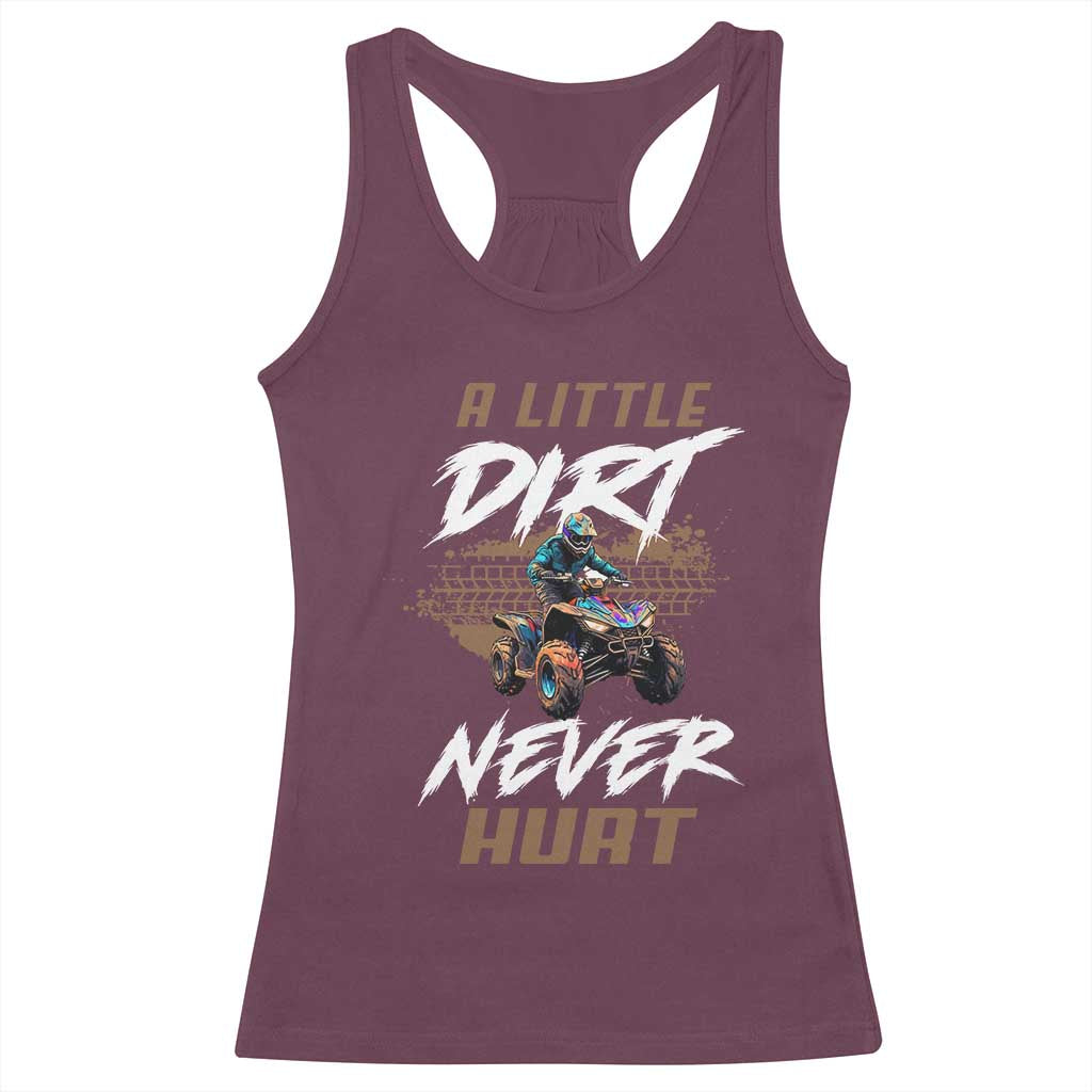 Quad Bike Racerback Tank Top A Little Dirt Never Hurt 4 Wheeler TS09 Maroon Print Your Wear