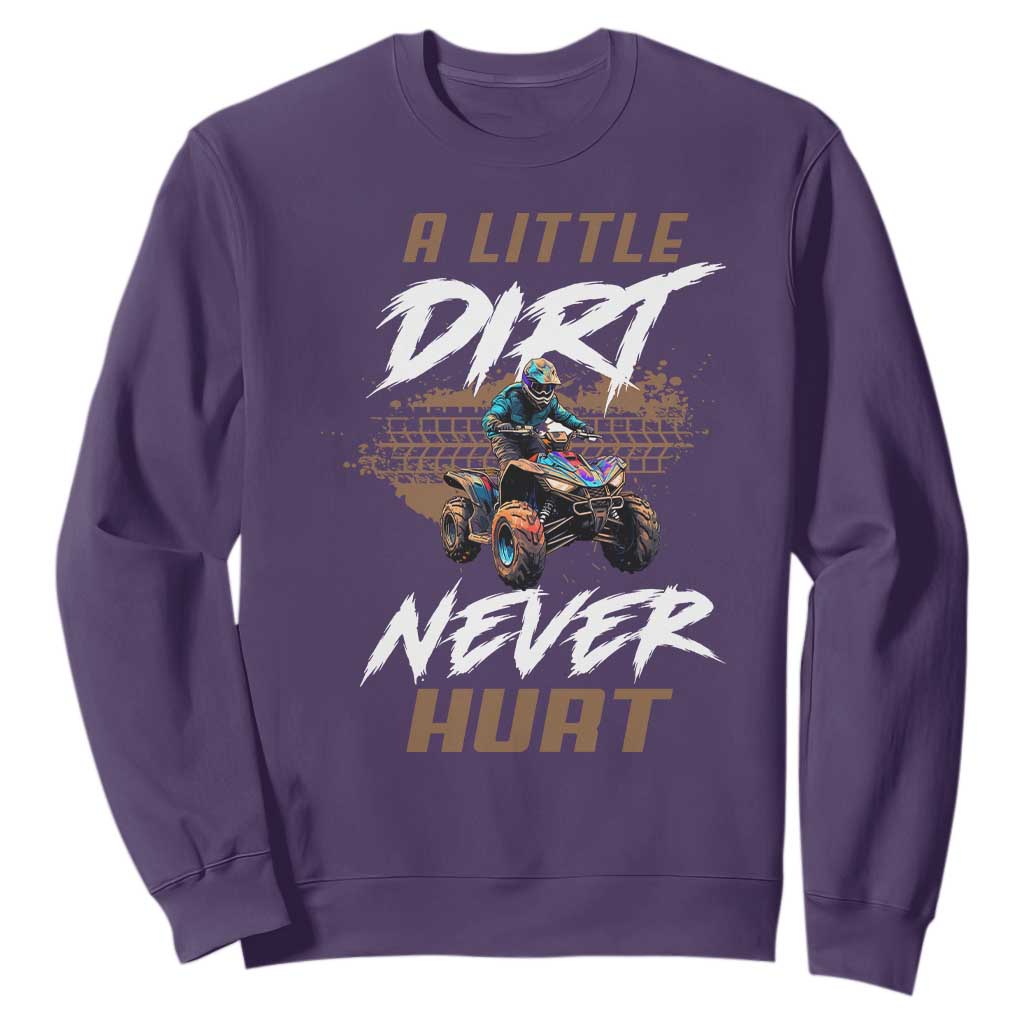 Quad Bike Sweatshirt A Little Dirt Never Hurt 4 Wheeler TS09 Purple Print Your Wear
