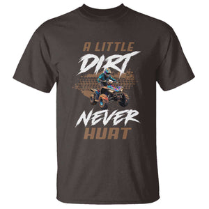 Quad Bike T Shirt A Little Dirt Never Hurt 4 Wheeler TS09 Dark Chocolate Print Your Wear
