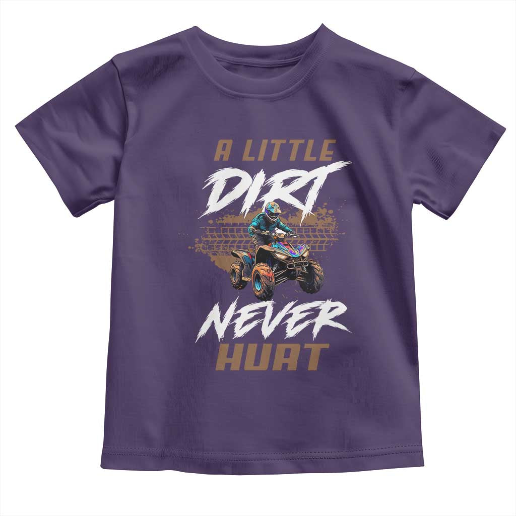 Quad Bike Toddler T Shirt A Little Dirt Never Hurt 4 Wheeler TS09 Purple Print Your Wear