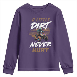 Quad Bike Youth Sweatshirt A Little Dirt Never Hurt 4 Wheeler TS09 Purple Print Your Wear