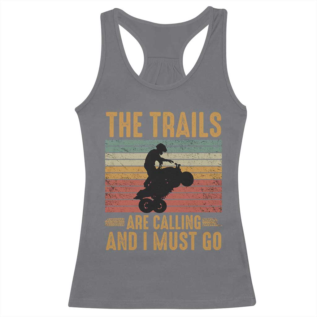 4 Wheeler Racerback Tank Top The Trails Are Calling And I Must Go Quad Bike TS09 Charcoal Print Your Wear