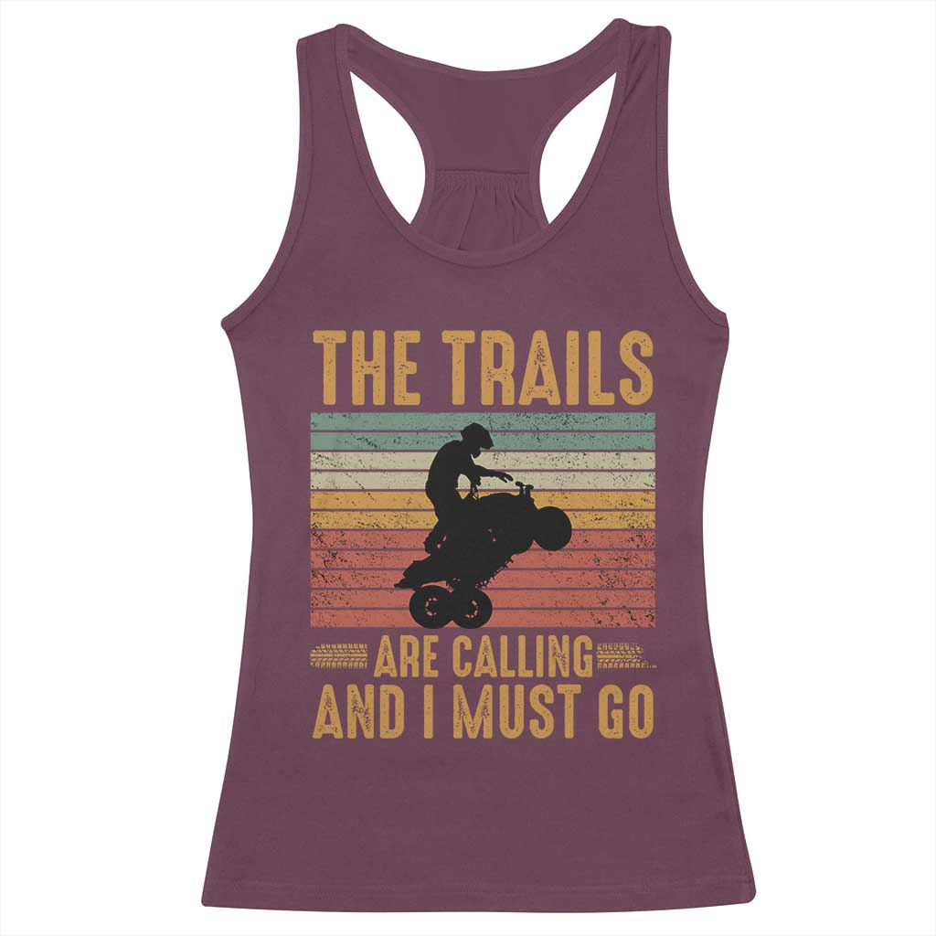 4 Wheeler Racerback Tank Top The Trails Are Calling And I Must Go Quad Bike TS09 Maroon Print Your Wear