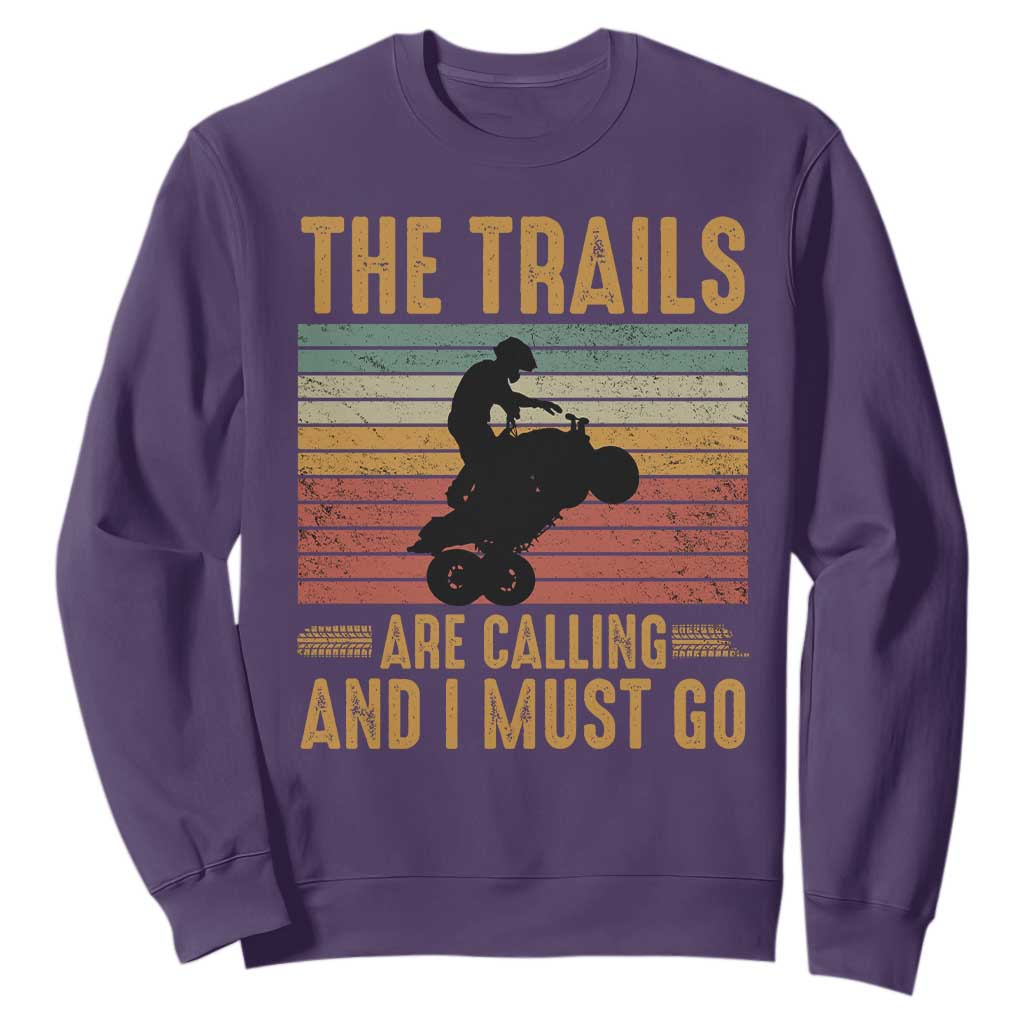 4 Wheeler Sweatshirt The Trails Are Calling And I Must Go Quad Bike TS09 Purple Print Your Wear