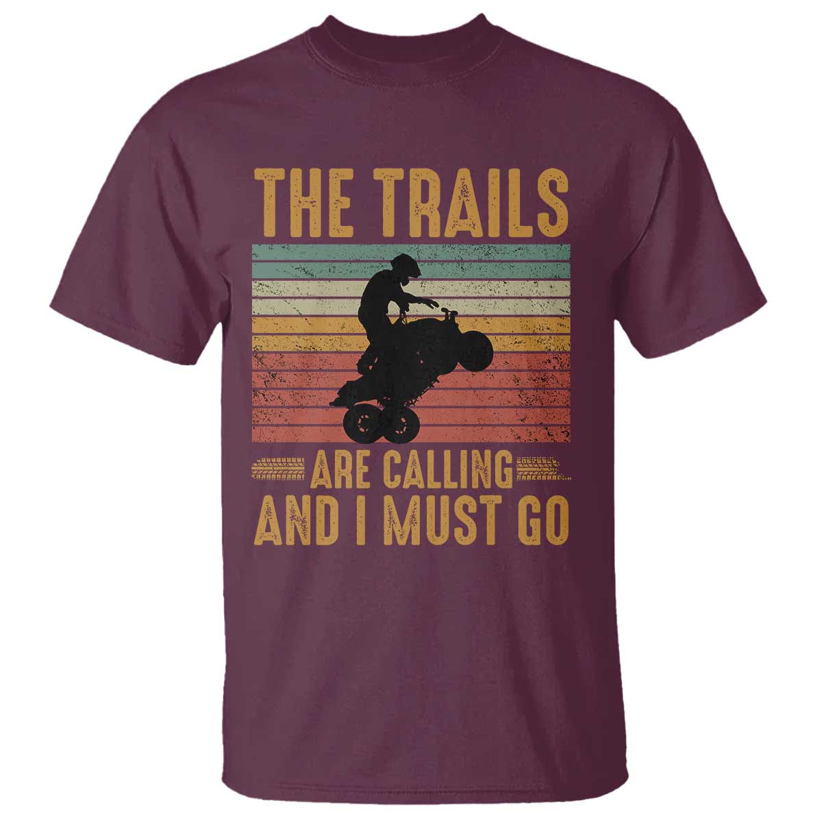4 Wheeler T Shirt The Trails Are Calling And I Must Go Quad Bike TS09 Maroon Print Your Wear