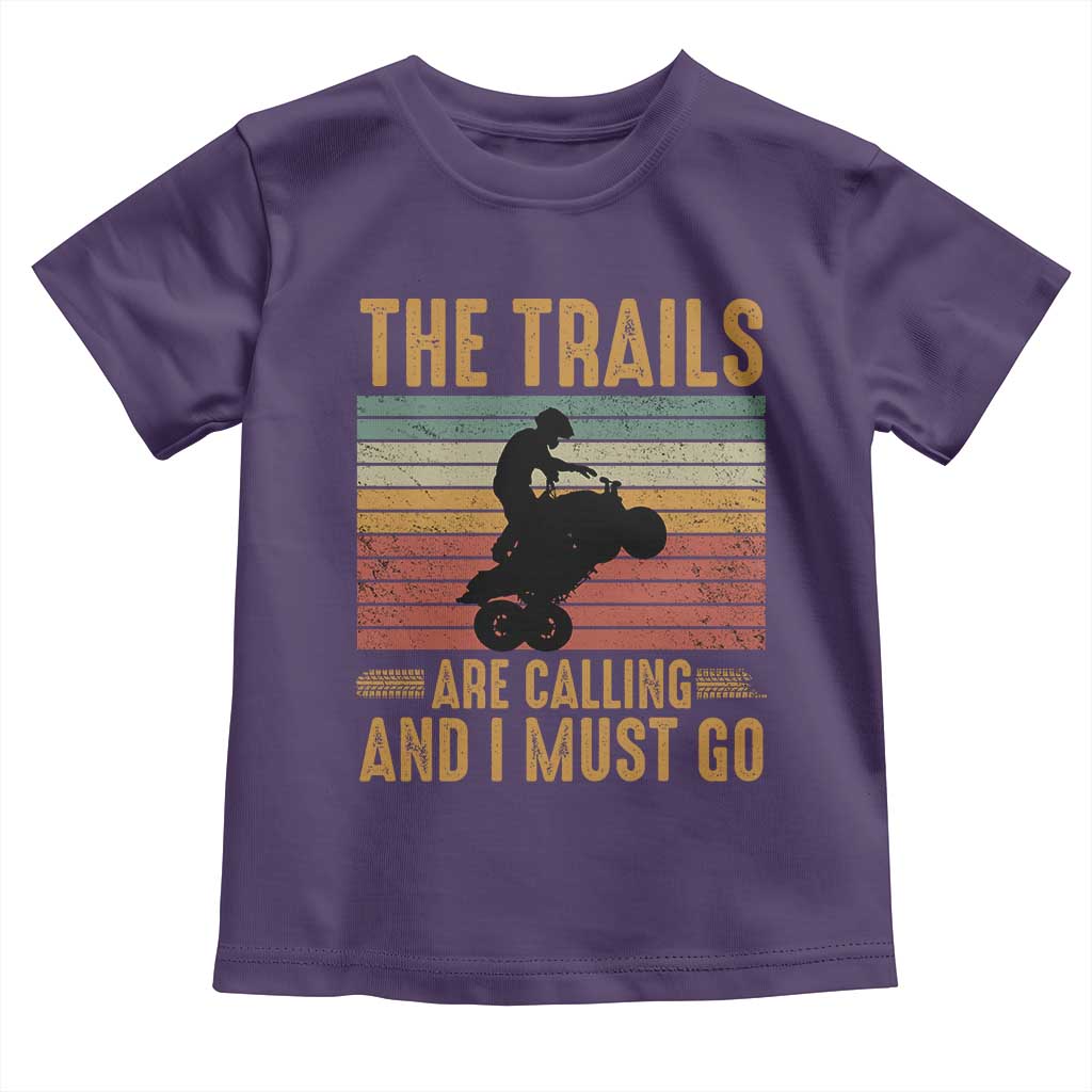 4 Wheeler Toddler T Shirt The Trails Are Calling And I Must Go Quad Bike TS09 Purple Print Your Wear
