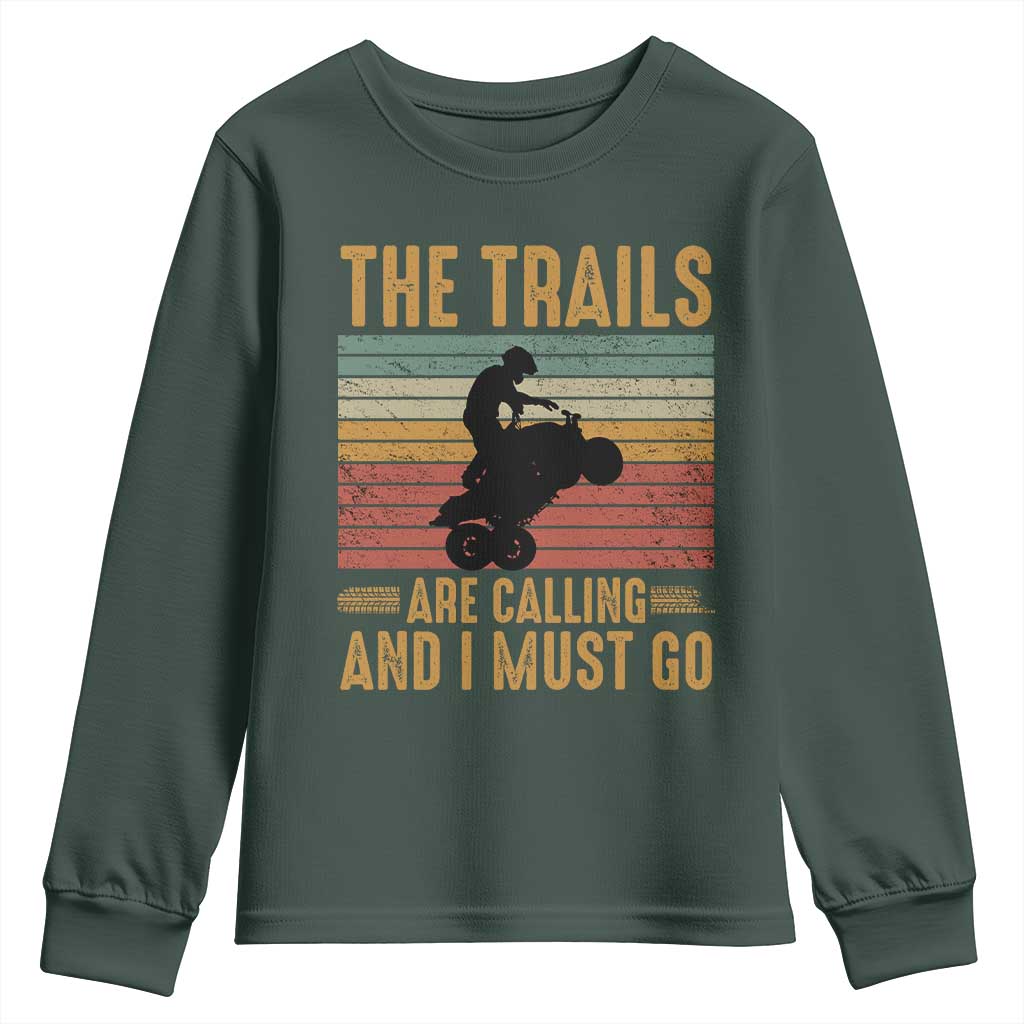 4 Wheeler Youth Sweatshirt The Trails Are Calling And I Must Go Quad Bike TS09 Dark Forest Green Print Your Wear