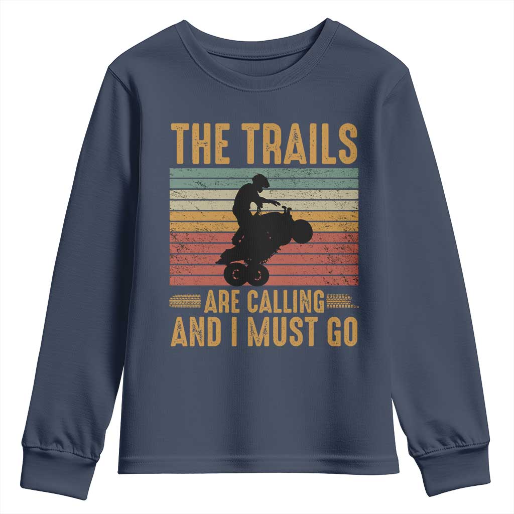 4 Wheeler Youth Sweatshirt The Trails Are Calling And I Must Go Quad Bike TS09 Navy Print Your Wear